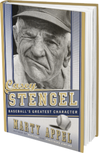 Casey Stengel: Baseball's Greatest Character Book by Marty Appel